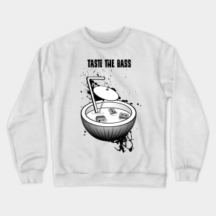 Taste the Bass Crewneck Sweatshirt